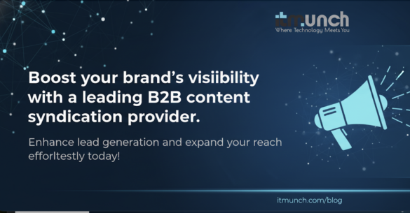 Boost Your Brand'S Visibility With Itmunch, Best B2B Content Syndication Provider.